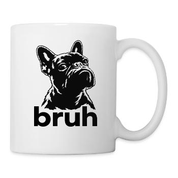  Bruh Französische Bulldogge Lustiger Hundeblick - Tasse - Weiß - Rechts