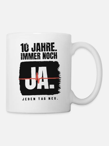 10 Jahre – immer noch Ja - Tasse - Weiß