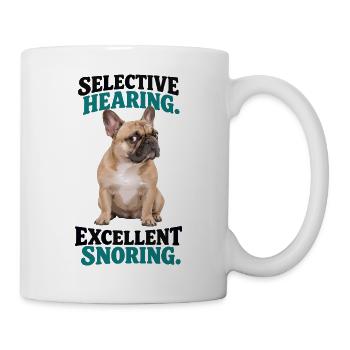  Selective Hearing Excellent Snoring Französische - Tasse - Weiß - Rechts
