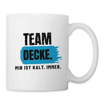 Team Decke – mir ist kalt - Tasse - Weiß - Rechts