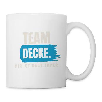 Team Decke – mir ist kalt - Tasse - Weiß - Rechts