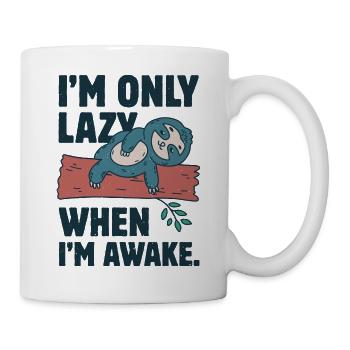 Ich bin nur faul, wenn ich wach bin - Tasse - Weiß - Rechts