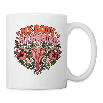 "My body my choice" - Tasse - Weiß - Rechts