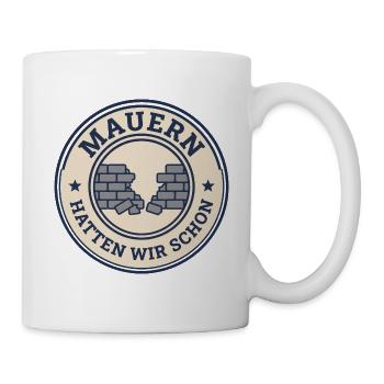 Mauern hatten wir schon Abzeichen Ost - Tasse - Weiß - Rechts