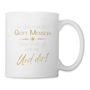 Gottes Gnade – In Jesus wurde Gott Mensch - Tasse - Weiß - Rechts