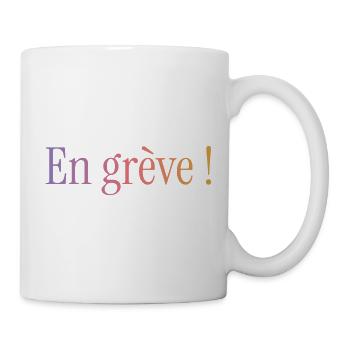 STREIK. DEMONSTRATION. ARBEIT. HUMOR. LUSTIG - Tasse - Weiß - Rechts