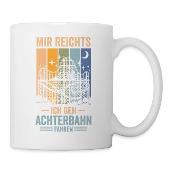 Mir reicht's – Achterbahn fahren - Tasse - Weiß - Rechts
