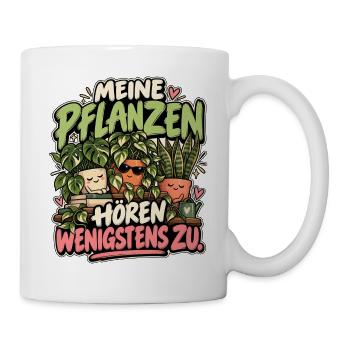 Meine Pflanzen hören wenigstens zu - Tasse - Weiß - Rechts