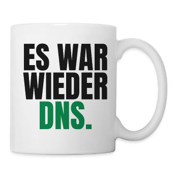 Es war wieder DNS - Tasse - Weiß - Rechts