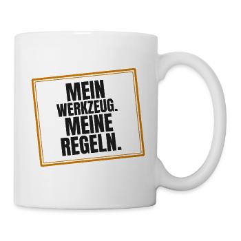 Mein Werkzeug. Meine Regeln - Tasse - Weiß - Rechts