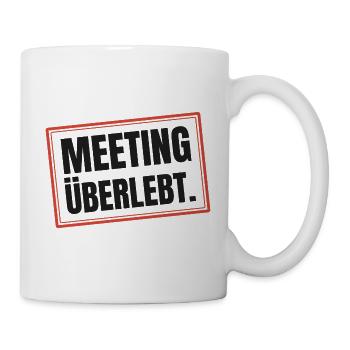 Meeting überlebt - Tasse - Weiß - Rechts