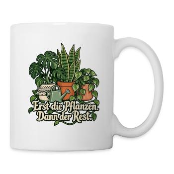 Zimmerpflanzen Shirt mit Spruch Erst die Pflanzen  - Tasse - Weiß - Rechts