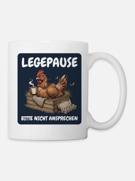 Legepause – Bitte nicht ansprechen Huhn - Tasse - Weiß