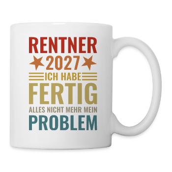 Rentner 2027 - Ich habe fertig - Tasse - Weiß - Rechts