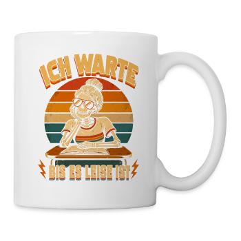 Ich warte bis es leise ist Lehrer - Tasse - Weiß - Rechts