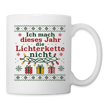 Dieses Jahr mach ich die Lichterkette nicht - Tasse - Weiß - Rechts