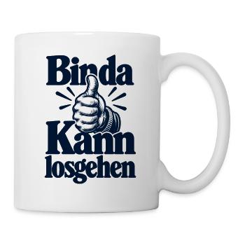 Bin da - Kann losgehen - Cooler Spruch - Tasse - Weiß - Rechts