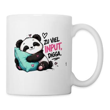 Zu viel Input Digga Panda - Tasse - Weiß - Rechts