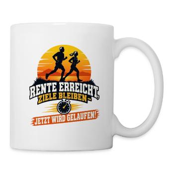 RENTE ERREICHT ZIELE BLEIBEN JETZT WIRD GELAUFEN - Tasse - Weiß - Rechts