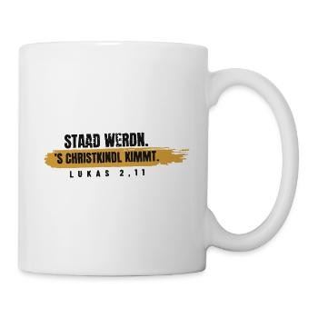 Staad werdn – 's Christkindl kimmt - Tasse - Weiß - Rechts