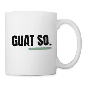 Guat so, wia i bin - Tasse - Weiß - Rechts