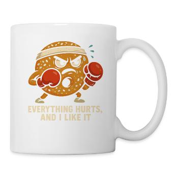 Everything hurts, and I like it - Tasse - Weiß - Rechts
