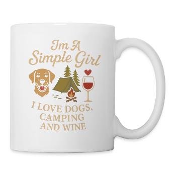I'm A Simple Girl I Love Dogs, Camping And Wine - Tasse - Weiß - Rechts