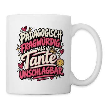 Pädagogisch fragwürdig als Tante unschlagbar - Tasse - Weiß - Rechts