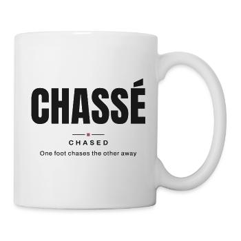 Chassé — Gejagt | Wahres Ballettvokabular - Tasse - Weiß - Rechts