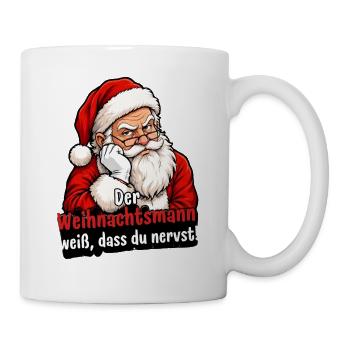 Der Weihnachtsmann weiß, dass du nervst - Tasse - Weiß - Rechts