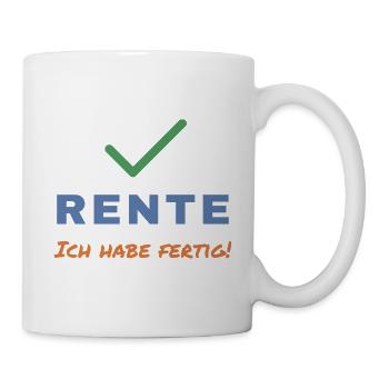 Rente – Ich habe fertig! Ruhestand - Tasse - Weiß - Rechts