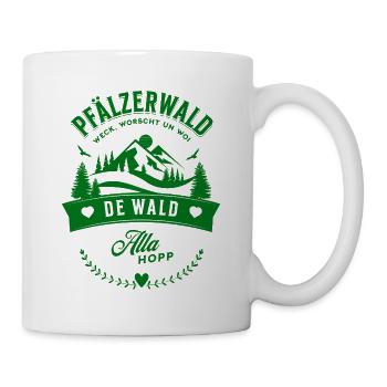 Pfälzerwald Weck Worscht Un Woi De Wald Alla Hopp - Tasse - Weiß - Rechts