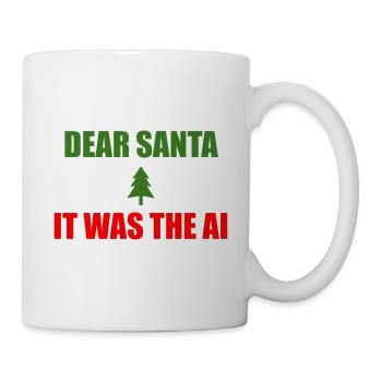 Lieber Weihnachtsmann, es war die KI Lustiges Weihnachten - Tasse - Weiß - Rechts