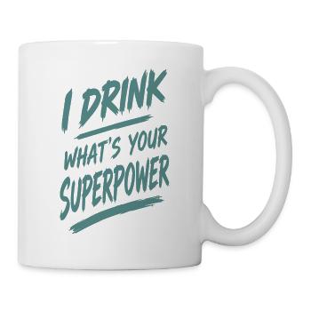 Ich trinke — deine Superkraft - Tasse - Weiß - Rechts