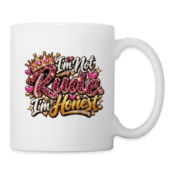 Ich bin ehrlich, nicht unhöflich - Tasse - Weiß - Rechts