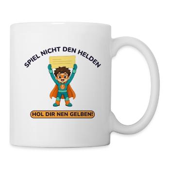 Spiel nicht den Helden, hol dir nen Gelben - Tasse - Weiß - Rechts
