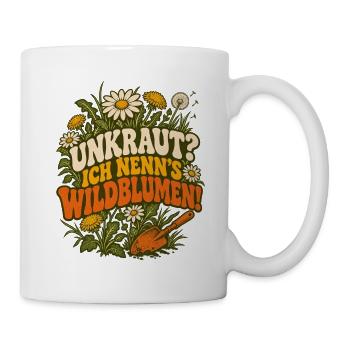 Unkraut? Ich nenn's Wildblumen - Tasse - Weiß - Rechts