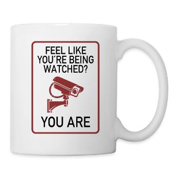 Feel Like You’re Being Watched? - Tasse - Weiß - Rechts