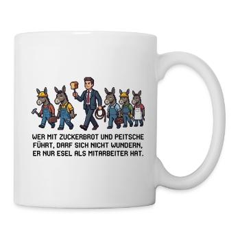 Wer_mit_Zuckerbrot_und_Peitsche - Tasse - Weiß - Rechts