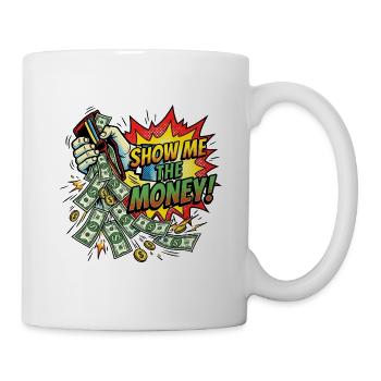 Show_me_the_money - Tasse - Weiß - Rechts