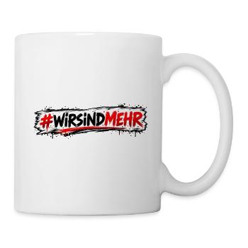 #WIRSINDMEHR Graffiti Protest - Tasse - Weiß - Rechts