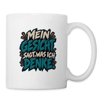 Mein Gesicht sagt, was ich denke - Tasse - Weiß - Rechts