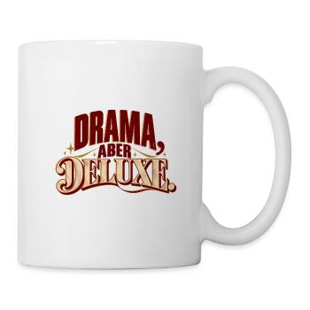 Drama aber Deluxe - Tasse - Weiß - Rechts