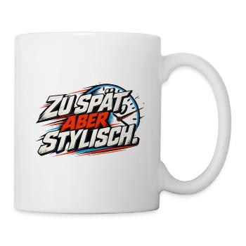 Zu spät, aber stylisch - Tasse - Weiß - Rechts