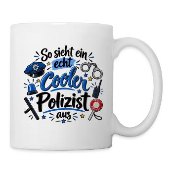 So sieht ein echt cooler Polizist aus - Spruch - Tasse - Weiß - Rechts