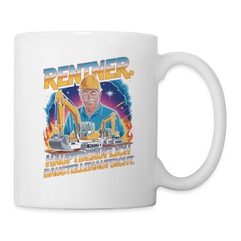 Rentner Hauptberuflich Baustellenaufsicht Rente - Tasse - Weiß - Rechts