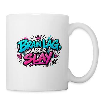 Brain Lag Aber Slay Neon Graffiti - Tasse - Weiß - Rechts