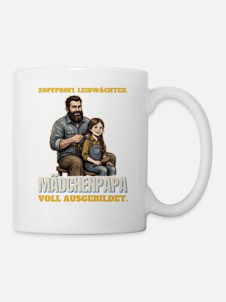 Mädchenpapa: Zopfprofi und Leibwächter - Tasse - Weiß