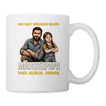 Mädchenpapa: Sie hat meinen Blick - Tasse - Weiß - Rechts