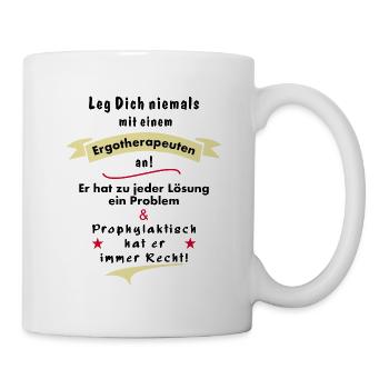 ergotherapeut - leg dich niemals mit einem ergo  - Tasse - Weiß - Rechts